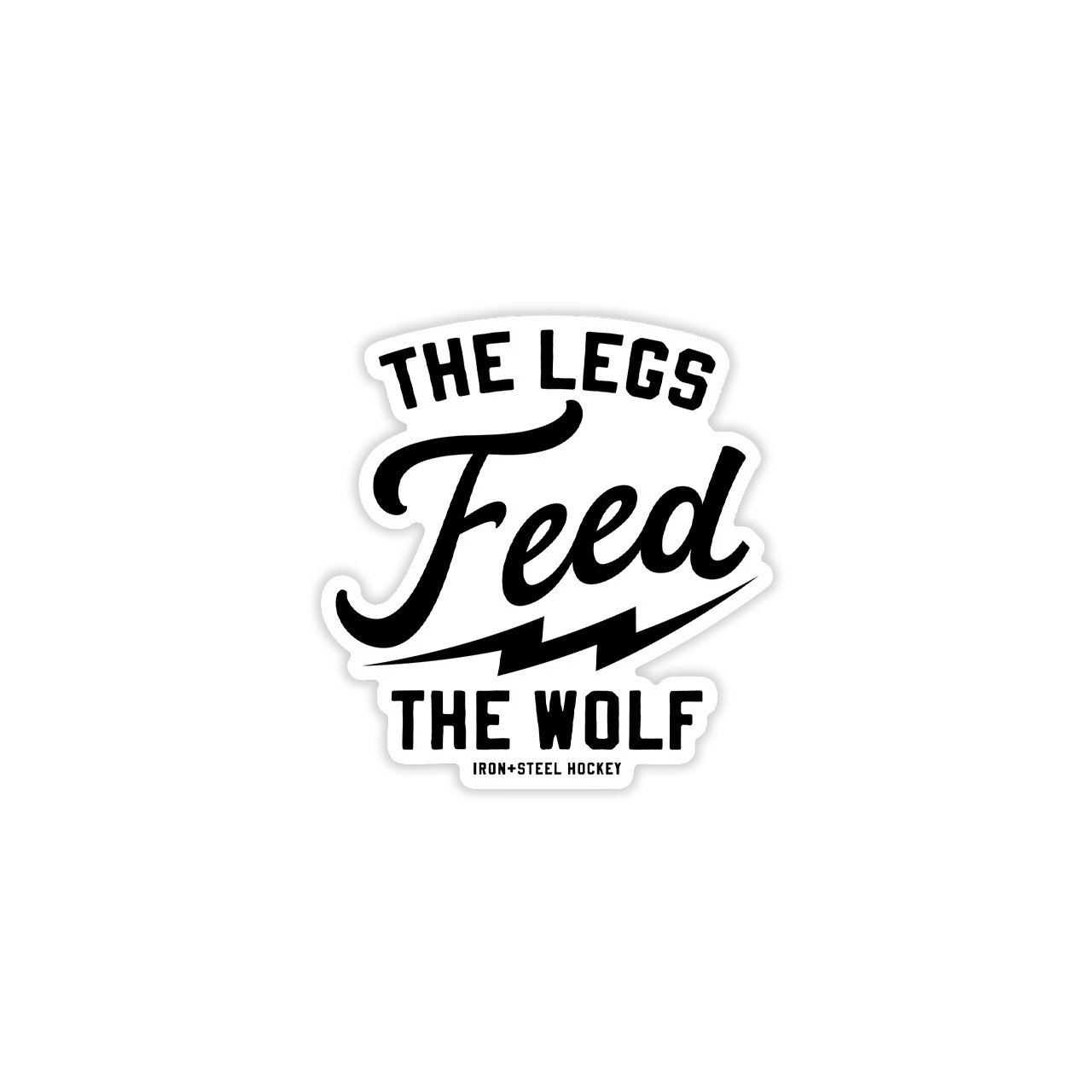 Legs Feed The Wolf Hockey Sticker
