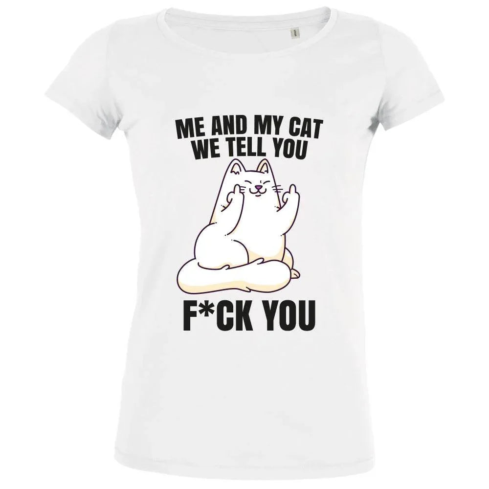 Me And My Cat We Tell You F You Women's Organic Tee