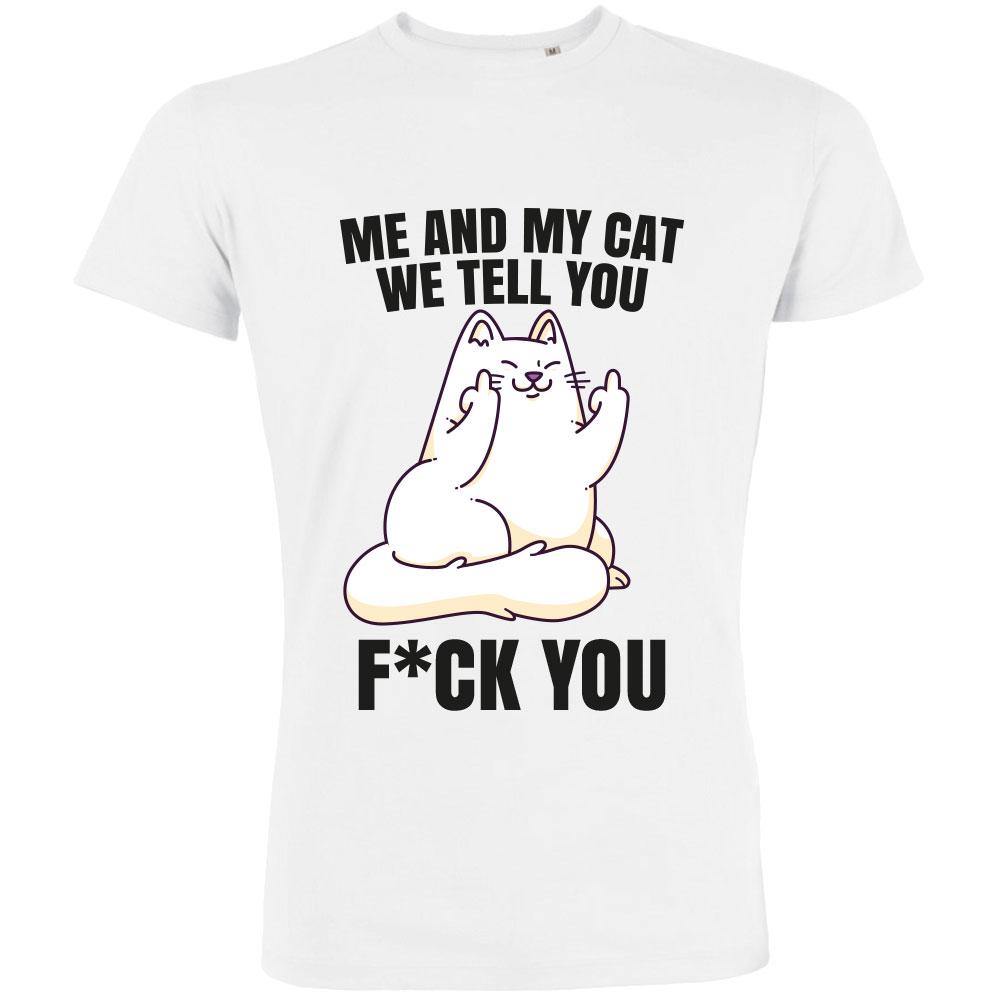 Me And My Cat We Tell You Fuck You Men's Organic Tee