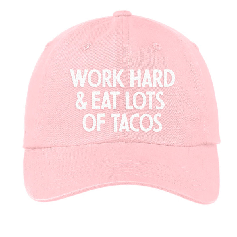 Work Hard & Eat Lots of Tacos Baseball Cap