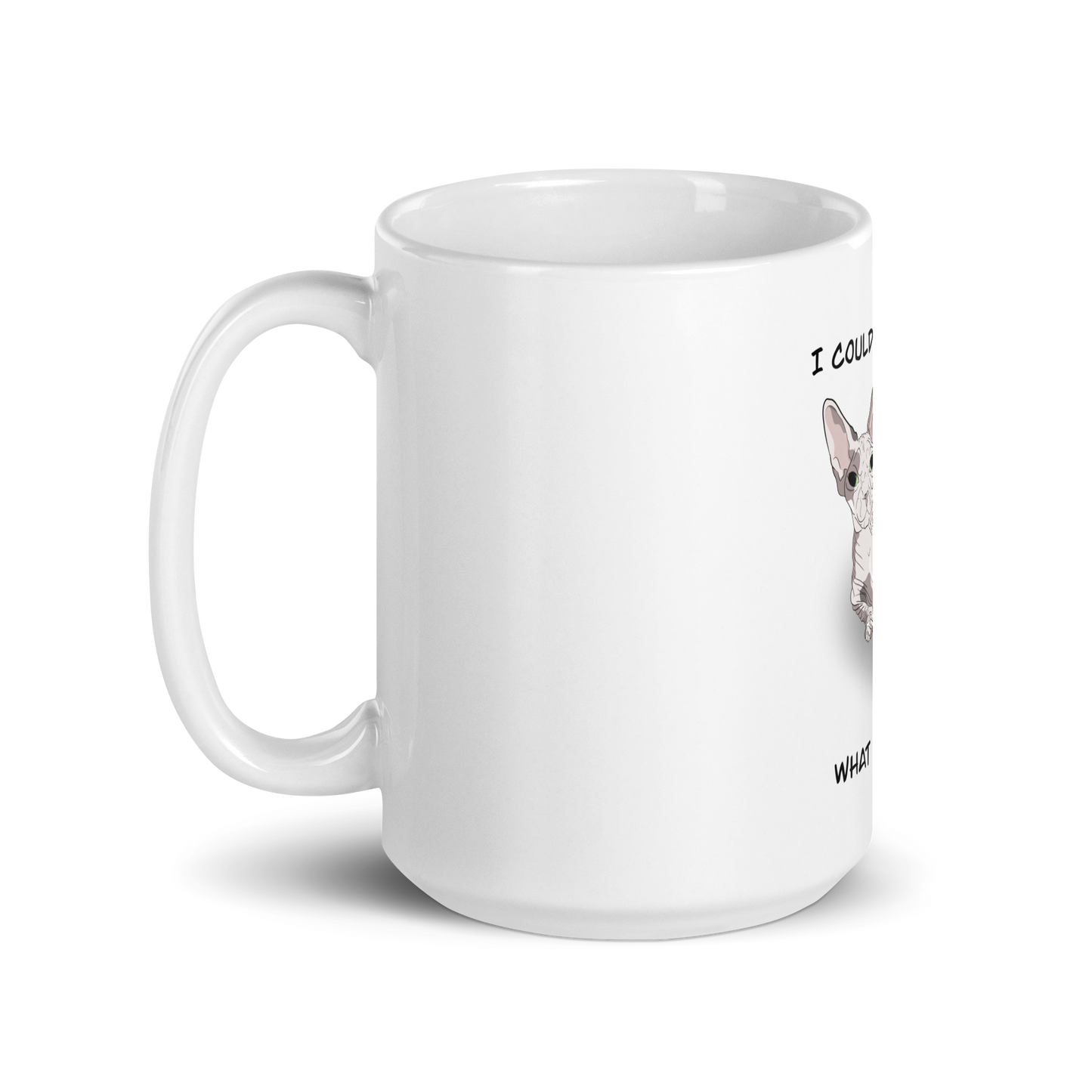 "I COULD HAIRLESS WHAT YOU THINK" COFFEE MUG
