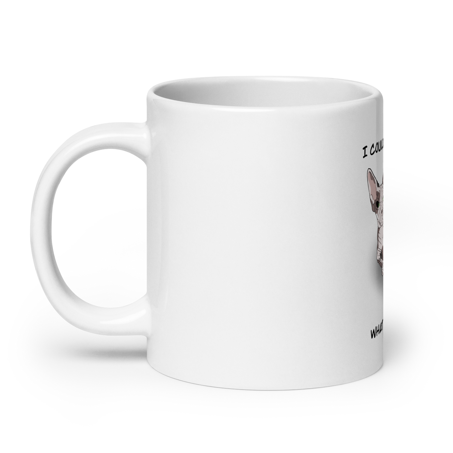 "I COULD HAIRLESS WHAT YOU THINK" COFFEE MUG