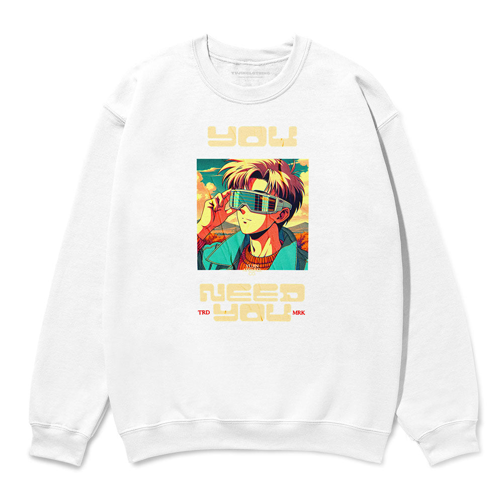 You Need You Sweatshirt