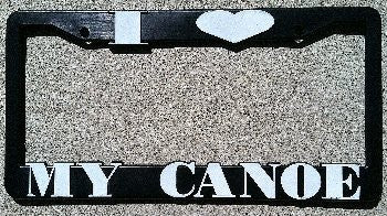 I LOVE MY CANOE License Plate Frame