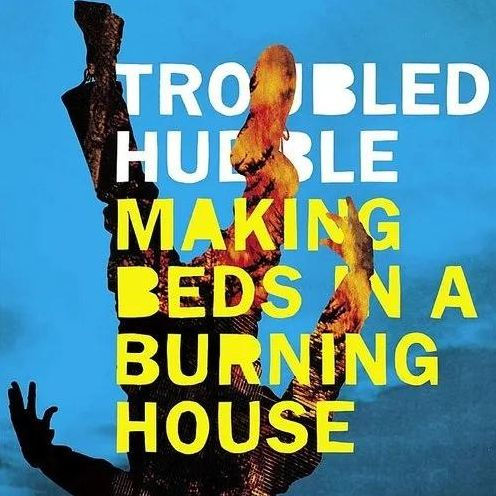 Troubled Hubble - Making Beds In A Burning House [Colored Vinyl] (Gate) (Rmx) Vinyl Record