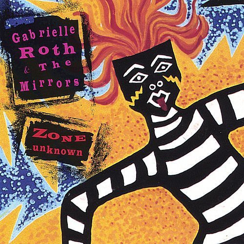 Gabrielle Roth & The Mirrors - Zone Unknown [CD]