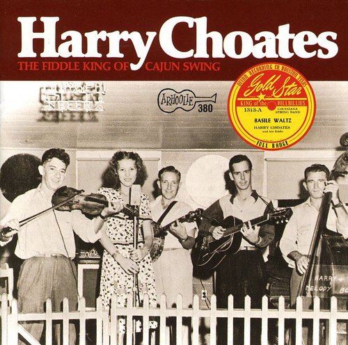 Choates,harry - Fiddle King Of Cajun Swing - Music CD