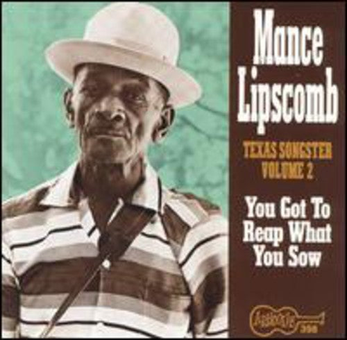 Lipscomb,mance - Texas Songster 2: You Got To Reap What You Sow - Music CD