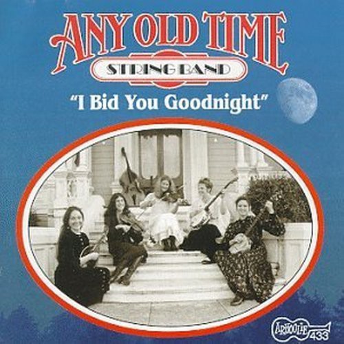 Any Old Time String Band - I Bid You Goodnight [CD]