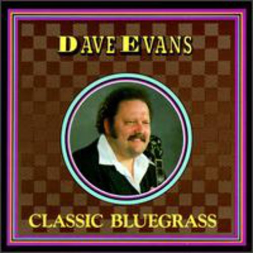 Dave Evans - Classic Bluegrass [CD]
