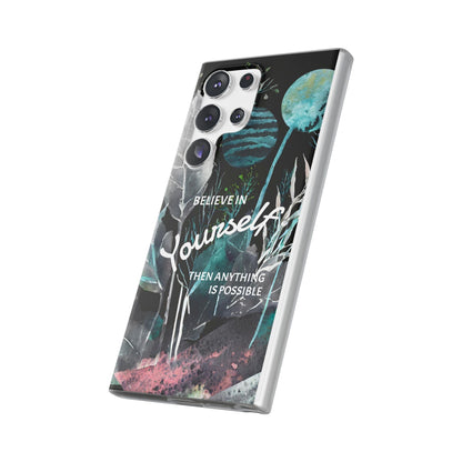 Believe in Yourself Flexi Phone Case