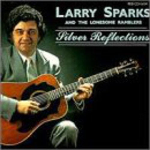 Larry Sparks - Silver Reflections [CD]