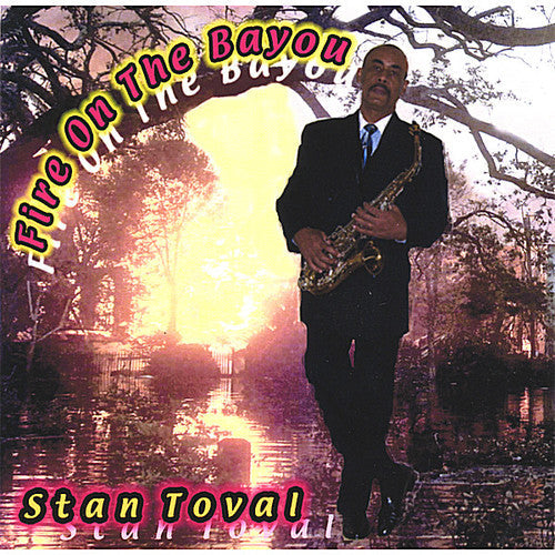 Stan Toval - Fire on the Bayou [CD]