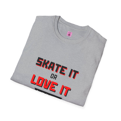 Skater It or Love It Unisex T-Shirt