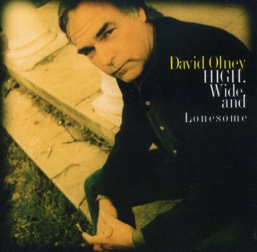 David Olney - High, Wide and Lonesome [CD]