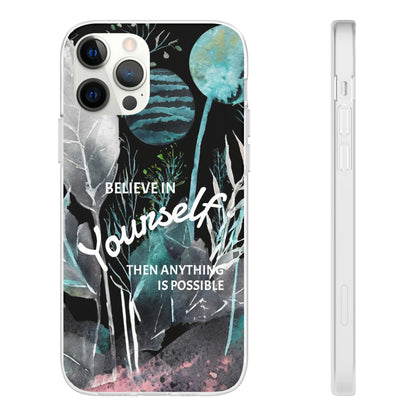 Believe in Yourself Flexi Phone Case