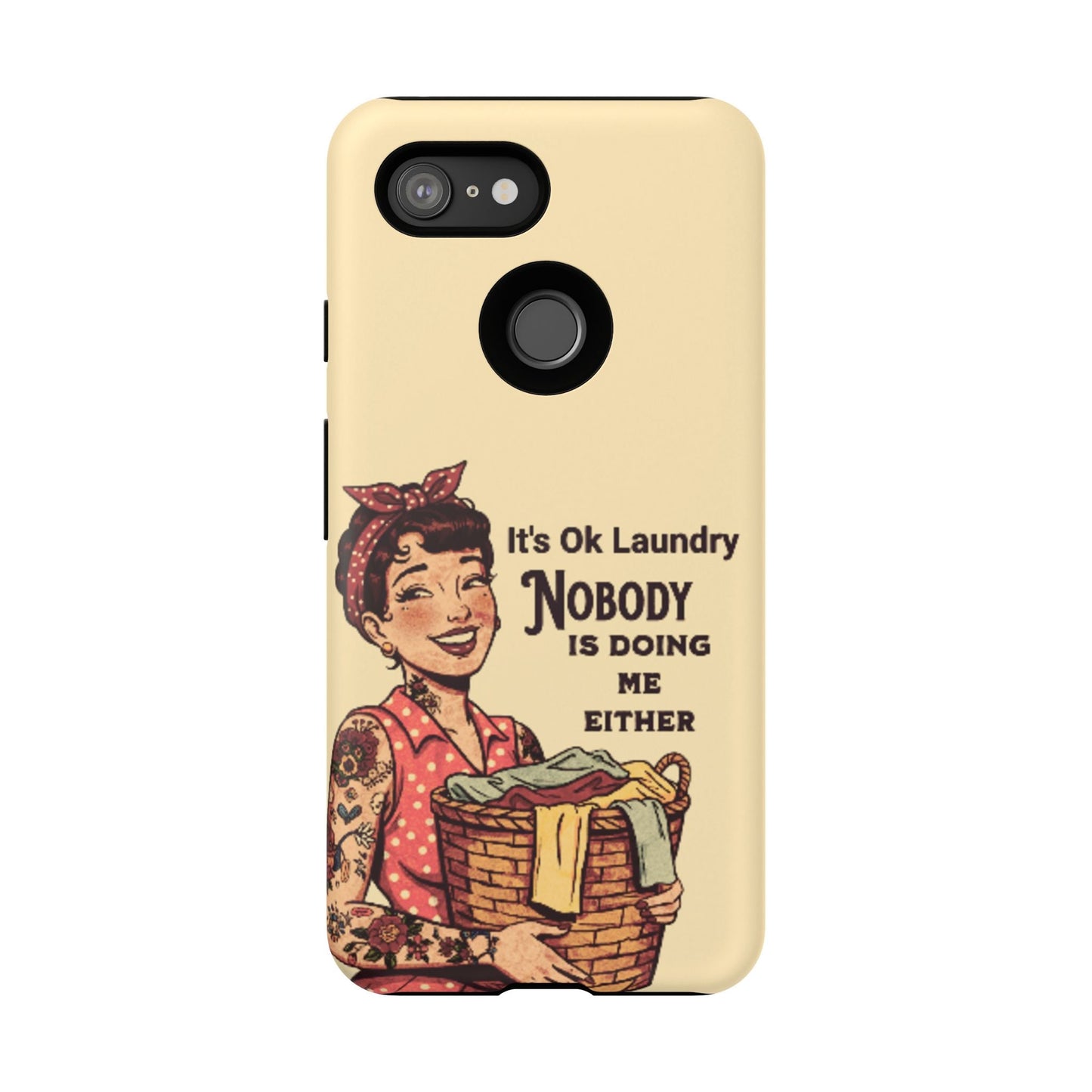 Laundry Humor Tough Phone Case - "Nobody Is Doing Me Either"