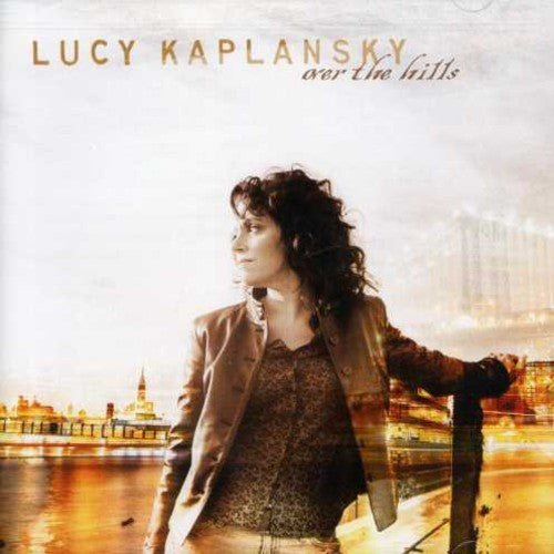 Lucy Kaplansky - Over the Hills Music CD