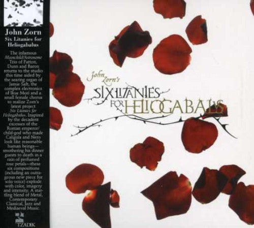 Zorn,john - Six Litanies For Heliogabalus - Music CD