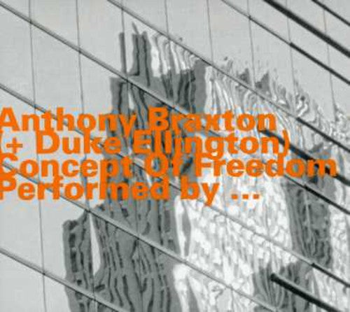 Anthony Braxton - Concept of Freedom [CD]