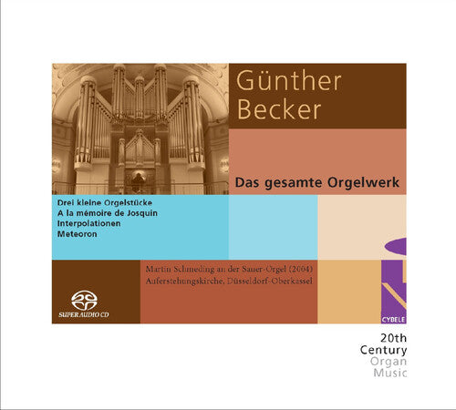 Becker / Schmeding / Roderburg - Complete Organ Works - Super Audio CD