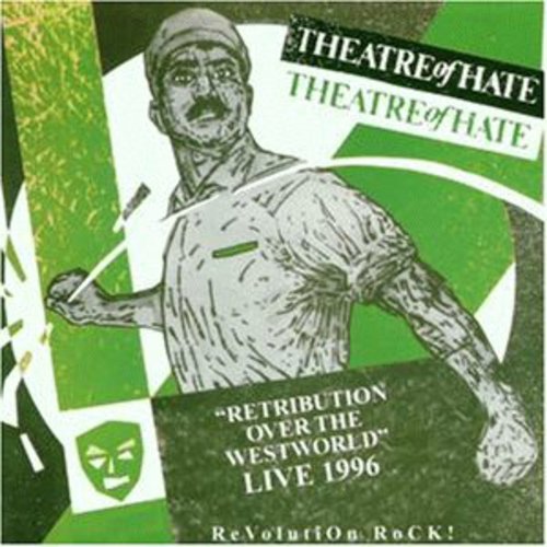 Theatre Of Hate - Retribution Over The Westworld [CD]