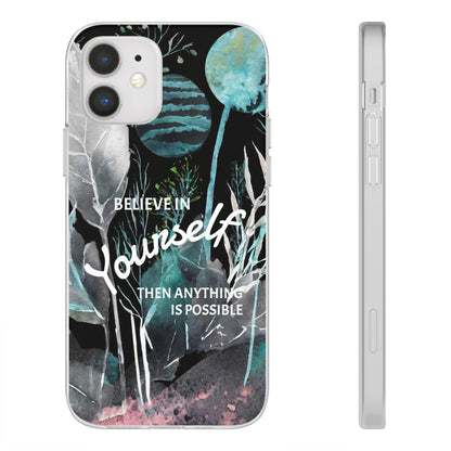 Believe in Yourself Flexi Phone Case