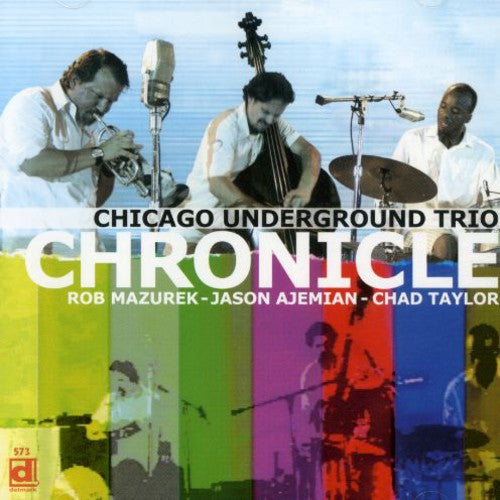 Chicago Underground Trio - Chronicle Music CD