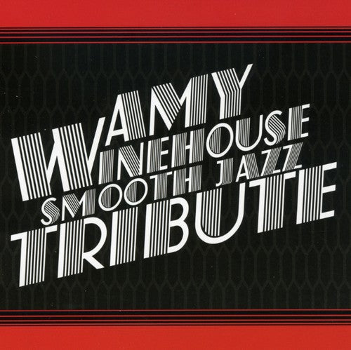 Smooth Jazz Tribute - Amy Winehouse Smooth Jazz Tribute - Music CD