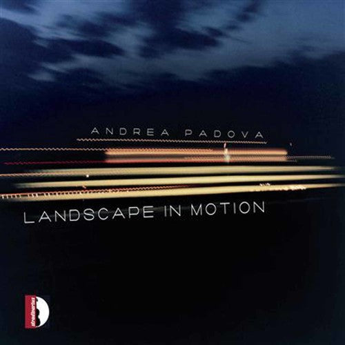 Andrea Padova - Landscape in Motion Music CD