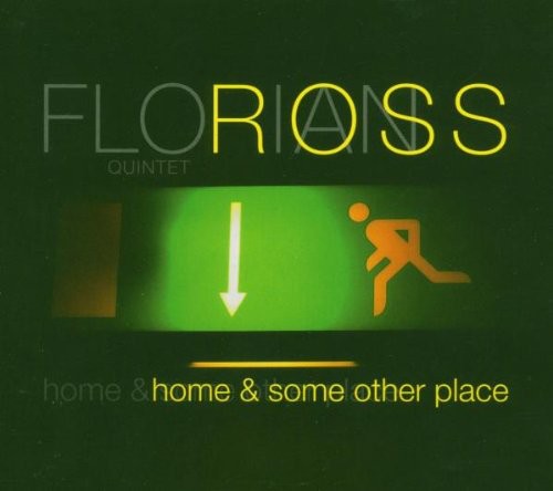 Florian Ross /Quintet - Home & Some Other Place Music CD