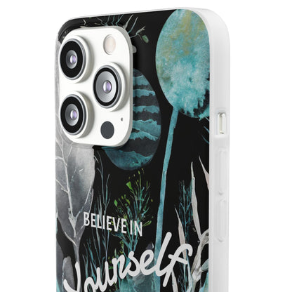 Believe in Yourself Flexi Phone Case