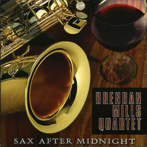 Brendan Mills Quartet - Sax After Midnight [Import]
