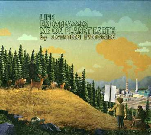 Seventeen Evergreen - Life Embarrasses Me On Planet Earth - Music CD