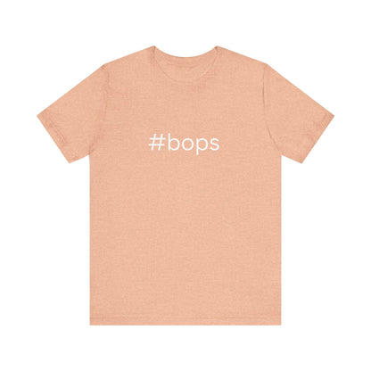 #bops Unisex High End Cotton Short Sleeve Tee