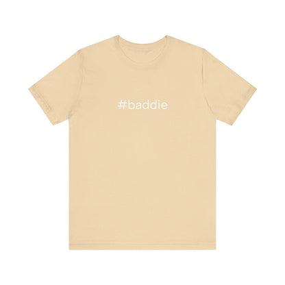#baddie Unisex High End Cotton Short Sleeve Tee