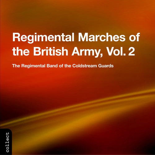Regimental Band Of The Coldstream Guards - Regimental Marches Of The British Army Vol 2 - Music CD