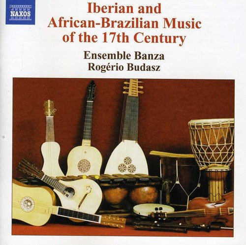 Banza Ensemble - Iberian and African-Brazilian Music of 17th Ctry [CD]