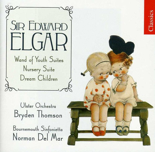 E. ELGAR - Wand of Youth Suites / Nursery Suite / Dream Child [CD]