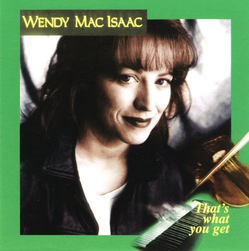 Wendy Macisaac - That's What You Get Music CD