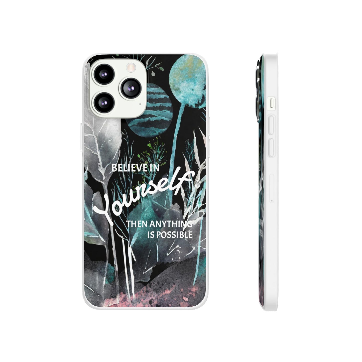 Believe in Yourself Flexi Phone Case