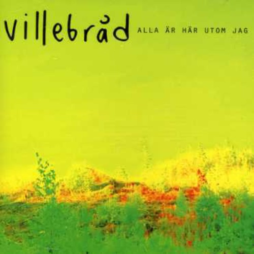 Villebrad - Alla Ar Har Utom Jag [CD]