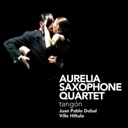 Aurelia Saxophone Quartet - Tangon Music CD