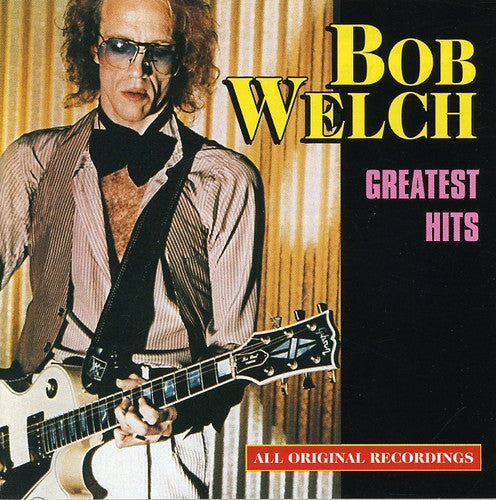 Bob Welch - Greatest Hits [CD]