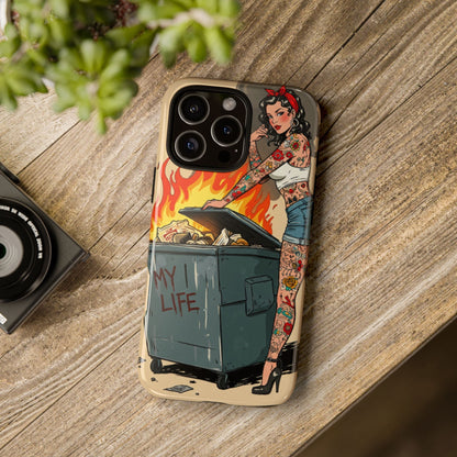 My Life is a Dumpster Fire Tough Phone Case