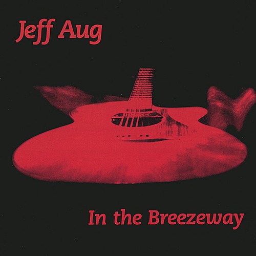 Jeff Aug - In the Breezeway [CD]