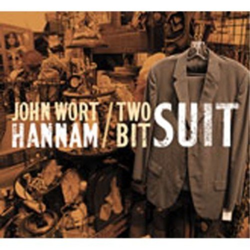 John Wort Hannam - Two-Bit Suit [CD]
