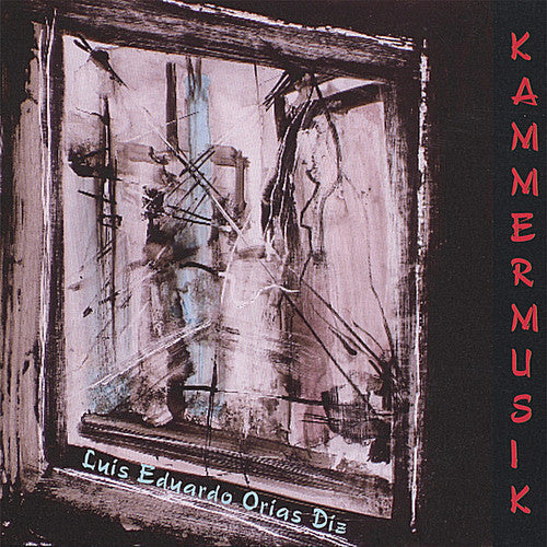 Luis Eduardo Orias Diz - Kammermusik [CD]