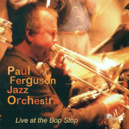 Paul Ferguson Jazz Orchestra - Live at the Bop Stop [CD]