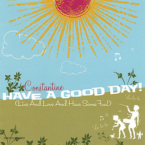 Constantine - Have a Good Day! [CD]